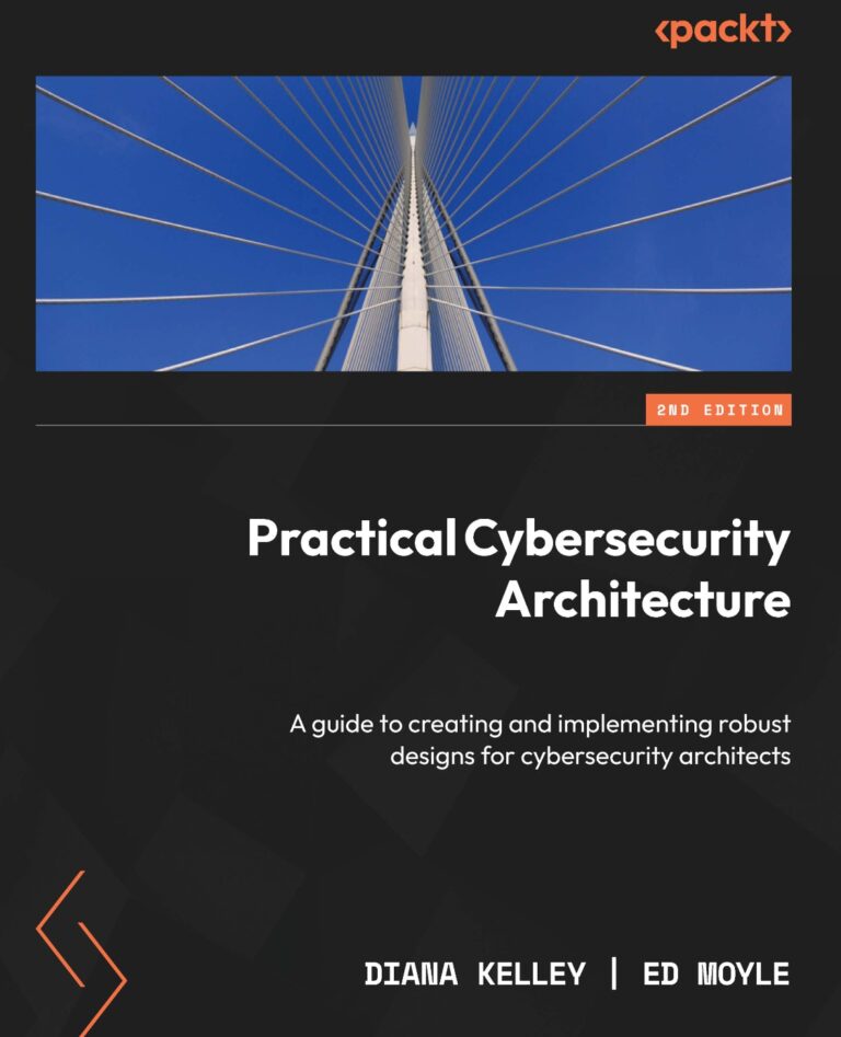 Practical Cybersecurity Architecture