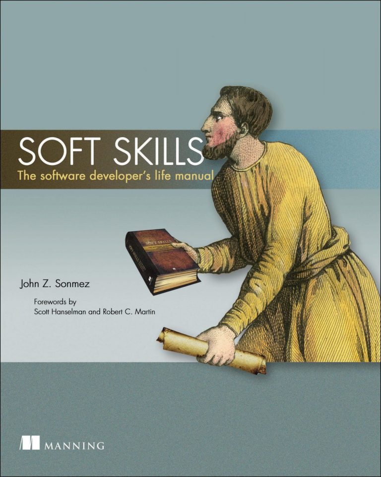 Soft Skills, The Software Developer’s Life Manual
