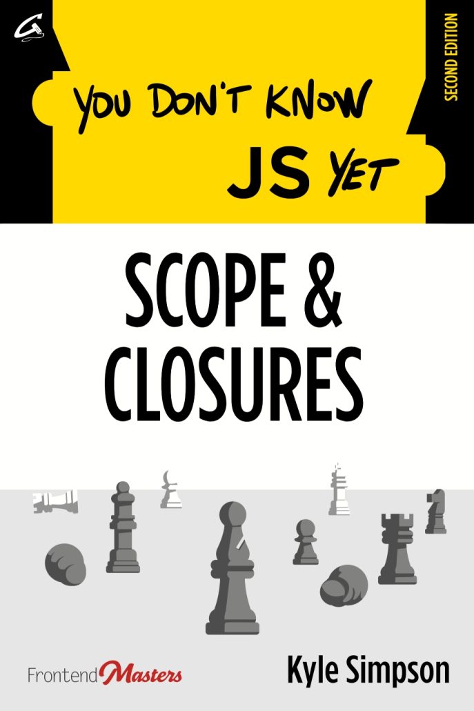 You Don’t Know JS Yet, Scope & Closures