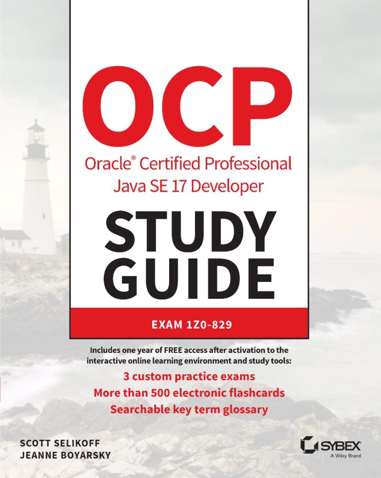 OCP Oracle Certified Professional Java SE 17 Developer Study Guide, Exam 1Z0-829