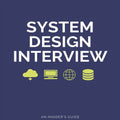 System Design Interview, An Insider’s Guide, Volume 1