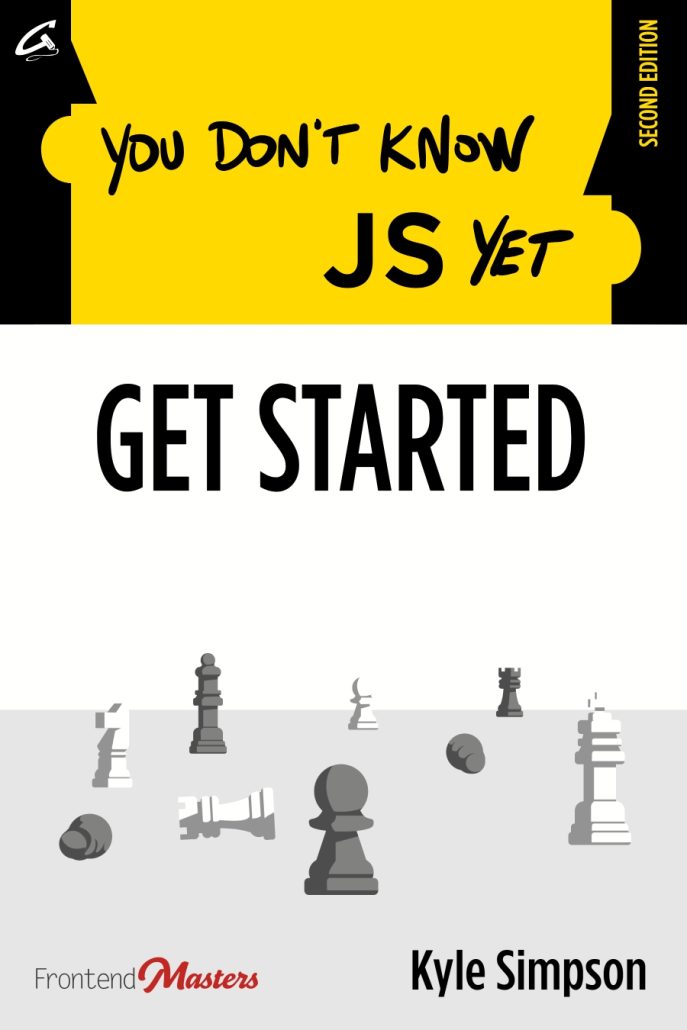 You Don’t Know JS Yet, Get Started